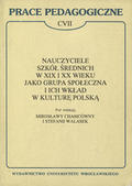 Nauczyciele szkół średnich w XIX i XX wieku jako grupa społeczna i ich wkład w kulturę polską.