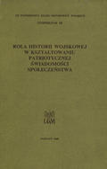 Rola historii wojskowej w kształtowaniu patriotycznej świadomości społeczeństwa.