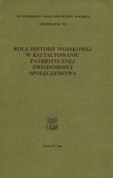 Rola historii wojskowej w kształtowaniu patriotycznej świadomości społeczeństwa.