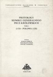 Protokoły Sejmiku Generalnego Prus Królewskich. T. 1.
