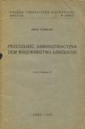 Stebelski Adam – Przeszłość administracyjna ziem województwa łódzkiego.