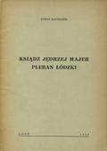 Kaczmarek Roman – Ksiądz Jędrzej Majer, pleban łódzki.