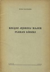 Ksiądz Jędrzej Majer, pleban łódzki.