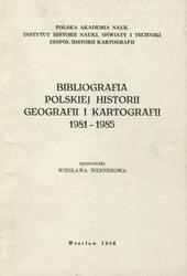 Bibliografia polskiej historii geografii i kartografii 1981-1985.
