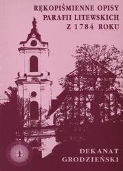Rękopiśmienne opisy parafii litewskich z 1784 roku : dekanat grodzieński.