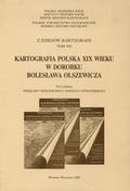 Kartografia polska XIX wieku w dorobku Bolesława Olszewicza.