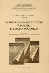 Kartografia polska XIX wieku w dorobku Bolesława Olszewicza.