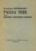 Bieńkowski Władysław – Polska 1980 czyli rachunek partyjnego sumienia.