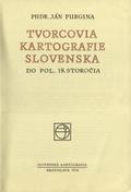 Purgina Ján – Tvorcovia kartografie Slovenska do pol. 18. storočia.