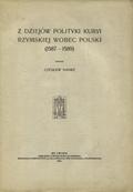 Nanke Czesław – Z dziejów polityki Kuryi rzymskiej wobec Polski (1587-1589).
