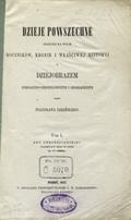 Zarański Stanisław – Dzieje powszechne ułożone na wzór roczników, kronik i właściwej historyi z dziejobrazem symboliczno-chronologicznym i geograficznym. T. 1.