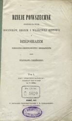 Dzieje powszechne ułożone na wzór roczników, kronik i właściwej historyi z dziejobrazem symboliczno-chronologicznym i geograficznym. T. 1.
