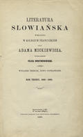 Mickiewicz Adam – Literatura słowiańska wykładana w Kolegium Francuzkiem. [T. 3-4].