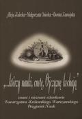 Kulecka Alicja, Osiecka Małgorzata, Zamojska Dorota – „... którzy nauki, cnotę, Ojczyznę kochają”.
