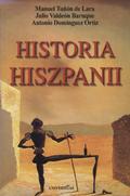 Tuñón de Lara Manuel, Valdeón Baruque Julio, Domínguez Ortiz Antonio – Historia Hiszpanii.
