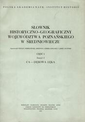 Słownik historyczno-geograficzny województwa poznańskiego w średniowieczu. Cz. 1, z. 2.