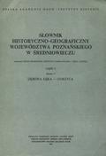 Słownik historyczno-geograficzny województwa poznańskiego w średniowieczu. Cz. 1, z. 3.