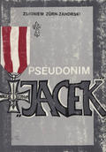 Zürn-Zahorski Zbigniew – Pseudonim „Jacek”.
