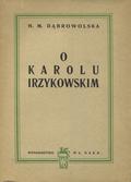 Dąbrowolska Halina Maria – O Karolu Irzykowskim.