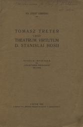 Tomasz Treter i jego Theatrum virtutum D. Stanislai Hosii.