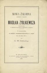 Mowa żałobna powiedziana na pogrzebie ś. p. Mikołaja Zyblikiewicza, doktora praw, b. marszałka krajowego, b. prezydenta Krakowa i t. d. i t. d. w Krakowie w kościele Archiprezbyteryalnym N. P. Maryi dnia 23 maja 1887 r.