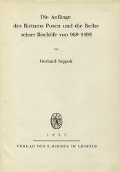 Die Anfänge des Bistums Posen und die Reihe seiner Bischöfe von 968-1498.