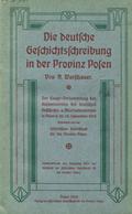 Warschauer Adolf – Die deutsche Geschichtsschreibung in der Provinz Posen.