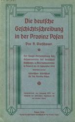 Die deutsche Geschichtsschreibung in der Provinz Posen.