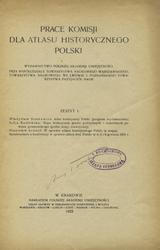 Prace Komisji dla Atlasu Historycznego Polski. Z. 1.