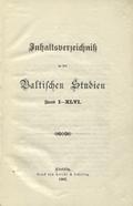 Baltische Studien. Inhaltverzeichniss Bd. 1-46.