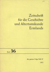 Zeitschrift für die Geschichte und Altertumskunde Ermlands. Bd. 36 (1972).