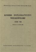 Kodeks dyplomatyczny Wielkopolski. T. 7.
