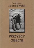 Jakubowski Jarosław – Wszyscy obecni.