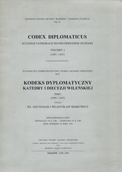 Kodeks dyplomatyczny katedry i diecezji wileńskiej. T. 1: (1387-1507). [Vol. 1 i 3].