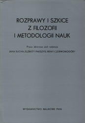 Rozprawy i szkice z filozofii i metodologii nauk.