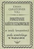 Toll Johan Christopher – Powstanie kościuszkowskie w świetle korespondencji posła szwedzkiego w Warszawie.