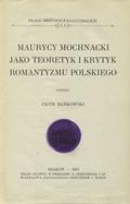 Bańkowski Piotr – Maurycy Mochnacki jako teoretyk i krytyk romantyzmu polskiego.