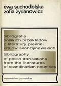 Suchodolska Ewa, Żydanowicz Zofia – Bibliografia polskich przekładów z literatury pięknej krajów skandynawskich do roku 1969 włącznie.
