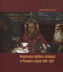 Konserwacja zabytków ruchomych w Poznaniu w latach 1990-2007.