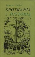 Tazbir Janusz – Spotkania z historią.