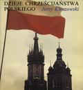 Kłoczowski Jerzy – Dzieje chrześcijaństwa polskiego. T. 1-2.