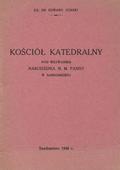 Górski Edward – Kościół katedralny pod wezwaniem Narodzenia N. M. Panny w Sandomierzu.