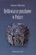 Sikorska Joanna – Relikwiarze puszkowe w Polsce.
