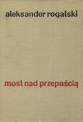 Rogalski Aleksander – Most nad przepaścią.
