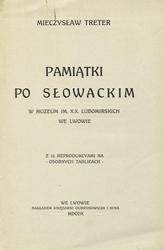 Pamiątki po Słowackim w Muzeum im. XX Lubomirskich we Lwowie.