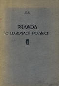 Szpotański Tadeusz – Prawda o legionach polskich.