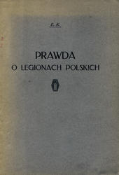Prawda o legionach polskich.