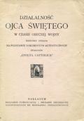Działalność Ojca Świętego w czasie obecnej wojny...