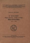 Łodyński Marian – U kolebki polskiej polityki bibljotecznej (1774-1794).