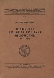U kolebki polskiej polityki bibljotecznej (1774-1794).